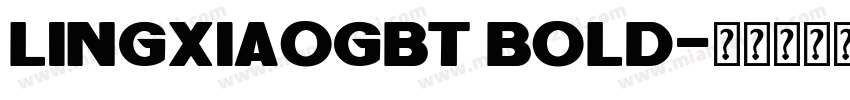 LingxiaoGBT Bold字体转换
